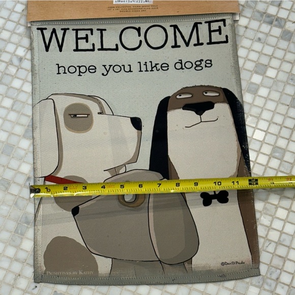 Primitives by Kathy Welcome Hope You Like Dogs Garden Flag NWT - Picture 7 of 7